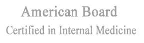 American Board Certified in Internal Medicine